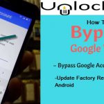How to Bypass Google Account Verification -FRP Lock